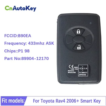 CN007199 B90EA Inteligent de la Distanță Cheie Auto pentru Toyota Rav4 2006+ cu P1 98 4D-67 433MHz CERE 89904-12170 Keyless Go Aftermarke